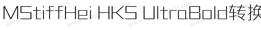 MStiffHei HKS UltraBold转换器字体转换